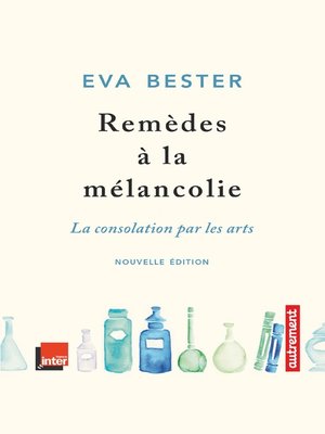 cover image of Remèdes à la mélancolie. La consolation par les arts